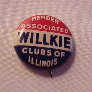 Member Associated Willkie Clubs Of Illinois - Wendell Willkie 1940 Political Campaign Pin Pinback Button