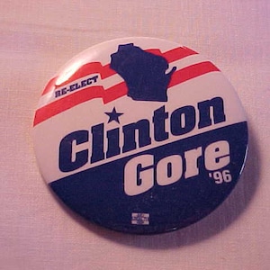 Re-elect Clinton Gore &#39;96 - Wisconsin Bill Clinton Al Gore Campaign Pin Pinback Button