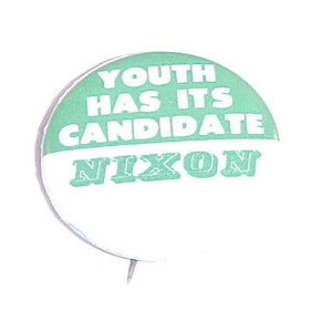 Youth Has Its Candidate Nixon - Richard Nixon and Spiro Agnew Political Campaign Pin Button