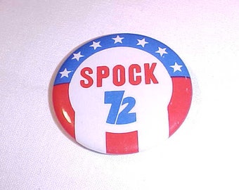 Spock 72 Campaign Pin Pinback Button - Dr. Benjamin Spock 1972 People's Party Candidate for President Third Party