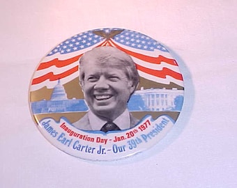 James Earl Carter Jr. Our 39th President Inauguration Day - Jimmy Carter Political Campaign Pin Button Inaugural Pin 3 1/2" diameter