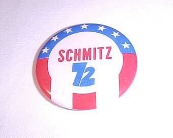 Schmitz 72 Campaign Pin Pinback Button - John Schmitz 1972 American Independent Party Candidate for President Third Party