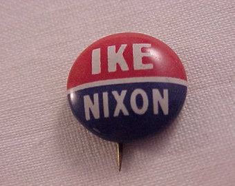 IKE NIXON Campaign Pin Pinback Button Dwight D. Eisenhower Richard M. Nixon