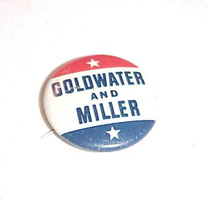 Goldwater And Miller - 1964 Barry Goldwater Political Campaign Pin Pinback Button