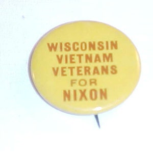 Wisconsin Vietnam Veterans For Nixon - Richard Nixon Political Campaign Pin Button