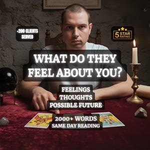 May include: An image featuring a man with text overlayed. The text reads "WHAT DO THEY FEEL ABOUT YOU?" with additional text about feelings, thoughts, and the possible future. The image also includes tarot cards, a crystal ball, and a lit candle.
