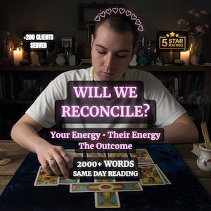 May include: A person is seated at a table with tarot cards, with the text "WILL WE RECONCILE?" and "Your Energy • Their Energy • The Outcome." Additional text includes "2000+ WORDS SAME DAY READING" and a "5 STAR RATING" graphic.