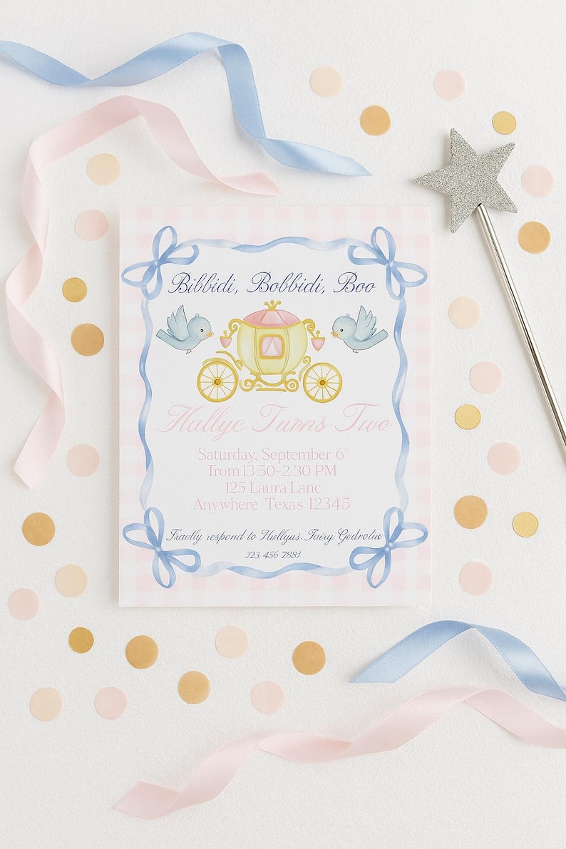 May include: A whimsical invitation with the text "Bibbidi, Bobbidi, Boo" and "Hallye Turns Two". The design features a pink and yellow carriage, blue birds, and a silver star wand. Pink and blue ribbons and confetti surround the invitation.