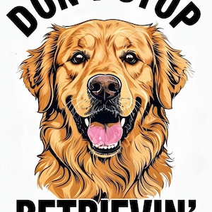 Design Digital de Golden Retriever Fofo | Não Pare de Recuperar PNG SVG para Presentes e Artesanatos DIY