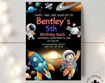 May include: A black and blue birthday invitation with a space theme. The invitation features a rocket ship, planets, stars, and an astronaut. The text on the invitation reads "Three...Two...One, Blast Off To Bentley's 5th Birthday Bash, Saturday, November 16, 2025 at 3:00 PM, 1234 Anywhere Street, Any City, ST 12345".