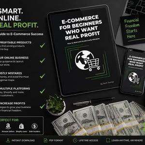 May include: A digital guide titled E-Commerce for Beginners Who Want Real Profit displayed on a tablet and smartphone, accompanied by a laptop, a mug with the text Focus Plan Action Success, a small succulent, and stacks of US dollar bills.