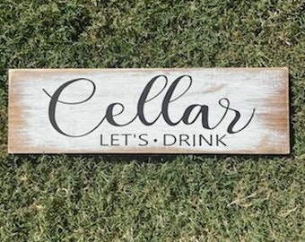 Cellar let's drink farmhouse sign, rustic pantry sign, wine cellar, kitchen decor, wood sign, pantry plaque, farmhouse pantry sign