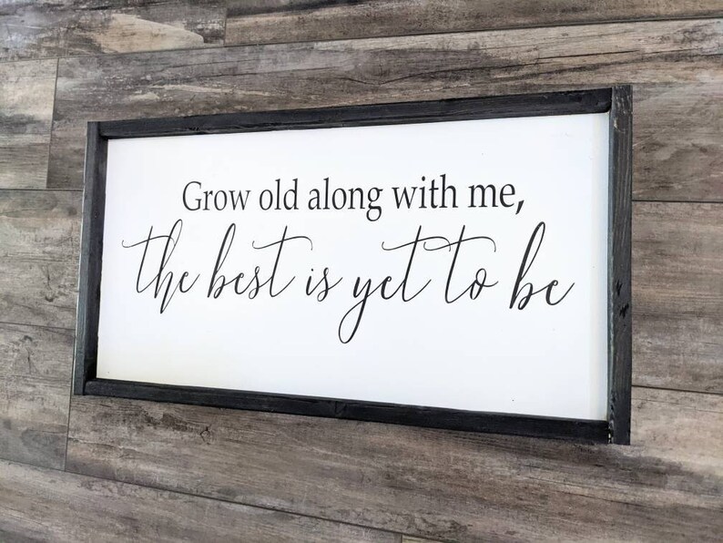 Grow Old Along With Me the Best is yet to Be Wedding Decor Etsy