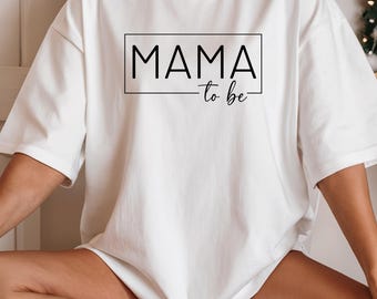 Mama To Be Shirt, Maternity Gift, New Mom Tee