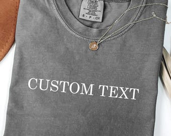 Custom Text Comfort Colors Shirt - Soft, Relaxed Fit Tee