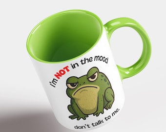 Funny mug | I'm not in the mood mug | Funny gift mug | Funny frog mug | Grumpy frog mug