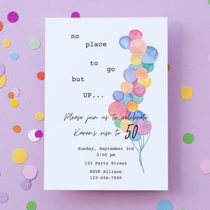 May include: White invitation card with watercolor balloons in shades of pink, orange, yellow, and blue. Text includes "no place to go but UP..." and "Please join us to celebrate Karen's rise to 50."