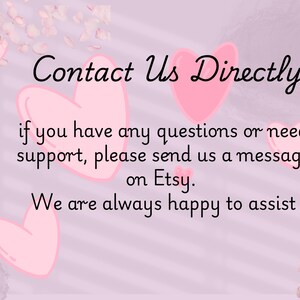 a message that reads "Contact Us Directly if you have any questions or need support, please send us a message on Etsy. We are always happy to assist" with a background of pink hearts and a purple striped pattern.