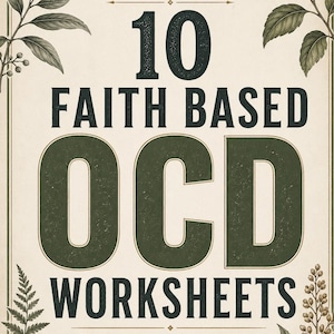 May include: A vintage-style poster with the text "10 Faith Based OCD Worksheets." The design includes a cross, botanical illustrations, and the phrase "Trust His Truth. Renew Your Mind. Walk in Freedom."