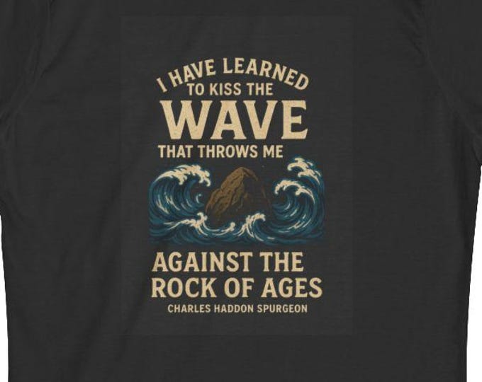 Rock of Ages Ocean Wave T-Shirt | Charles Spurgeon Quote | Faith-Inspired Christian Apparel