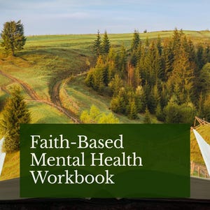 Peut inclure: Un cahier intitulé "Faith-Based Mental Health Workbook" avec une couverture verte. L'arrière-plan présente un paysage avec des collines verdoyantes, un chemin de terre et une forêt sous un ciel bleu.