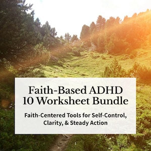 Puede incluir: Un paisaje natural con un rectángulo blanco que contiene el texto "Faith-Based ADHD 10 Worksheet Bundle." Debajo, se lee "Faith-Centered Tools for Self-Control, Clarity, & Steady Action." El fondo muestra una colina verde y árboles.