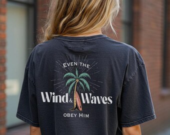 Wind and Waves Obey Him Shirt: Christian Beach Unisex Tee