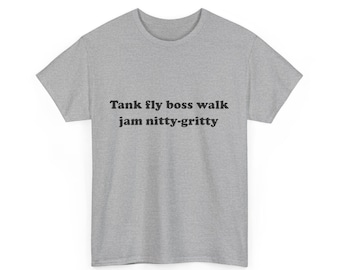 Dub Be Good To Me Lyric T-Shirt (tank fly boss walk jam nitty-gritty)