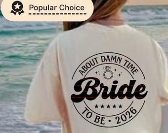 About Damn Time To Be A Bride 2026 PNG, Funny Bride Shirt Design, Engaged AF Wedding Png file, Bachelorette Bridal Tee, Future Mrs png