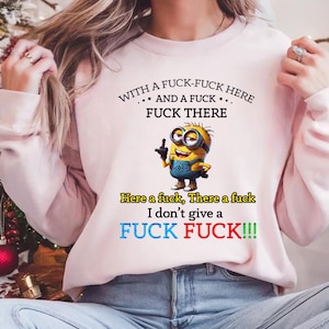 Funny minions parody Png, I dont give a F png, What a f*ck f*ck here Png, Download File Digital, Adult humor png, Funny t shirt designs