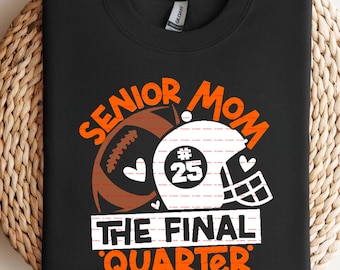 Senior Football Mom 2026 PNG, Football Mom Png, Proud Football Mom Shirt,The Final Quarter PNG, Senior Mom Png,Football Player whisper Png