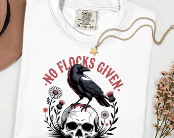 No Flocks Given Comfort Colors Shirt – Dark Humor Crow Tee – Gothic Raven Skull T-Shirt