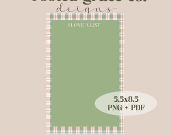 May include: A printable digital download of a green checklist with a pink and blue plaid border. The checklist is titled "I Love A List" and is 5.5x8.5 inches.