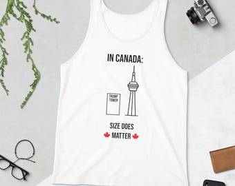 In Canada Size Does Matter Tank Top | Funny CN Tower vs Trump Towers Graphic | Canada Pride Shirt | Men's & Women's Tank