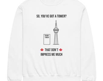 So, You've Got a Tower Crewneck | Shania Twain Inspired Canada Pride Sweater | CN Tower vs Trump Tower Design | Toronto Pride