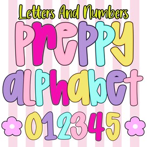 May include: A colorful graphic featuring the words "Letters And Numbers" above the word "PREPPY" and "alphabet" in a bubble font. Below are the numbers 0-5. The design includes pink, purple, yellow, and blue colors with flower accents.