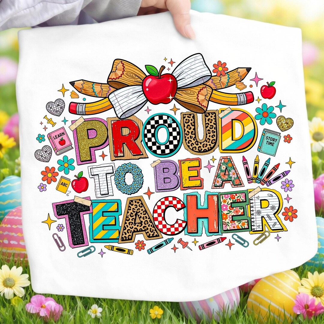 Proud to Be A Teacher PNG Teacher Appreciation Gift Graphic Back to ...