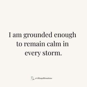 May include: A minimalist design with the text "I am grounded enough to remain calm in every storm." The text is in a classic serif font, set against a cream-colored background. The bottom of the image includes the text "@Giftingaffirmations".