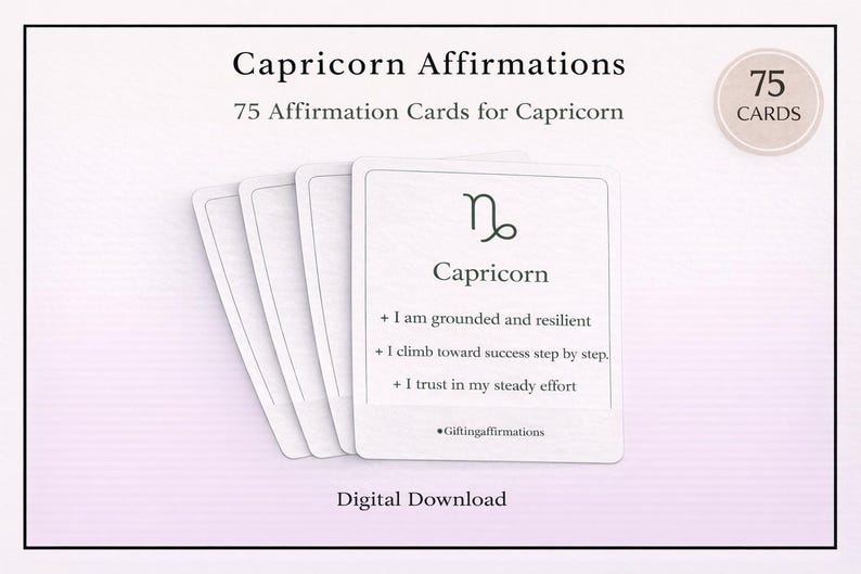 May include: White affirmation cards for Capricorn with the text "Capricorn Affirmations" and "75 Affirmation Cards for Capricorn." The cards feature the Capricorn symbol and affirmations. A circular badge reads "75 CARDS."