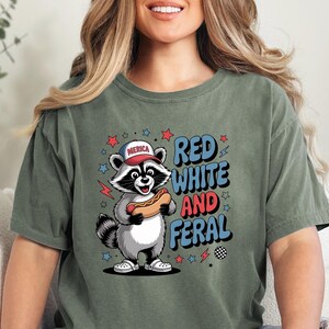 Red White and Feral 4th of July Shirt: Funny USA Tee