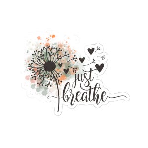 Just Breathe Sticker, Vinyl Stickers, Water Bottle Sticker, Take It Easy Decal, Calm Yourself Sticker, Empowerment Decal, Calming Decal