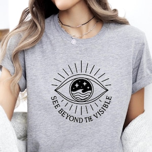 See Beyond The Visible Shirt, Third Eye Spiritual T-Shirt, Intuition Graphic Tee, Mystical Mindfulness Boho Aesthetic Shirt