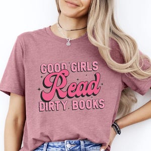 Good Girls Read Dirty Books, Smut Reader, Bookish Shirt for Romance Readers, Vintage Reading Shirt, Gift for Book Lovers, Bookish Gift
