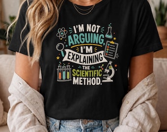 Funny Science Teacher Shirt, Scientific Method T-shirt , Cute STEM Educator Gift, Biology Chemistry Lab Tee