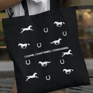 Horse Tote Bag, Equestrian Gift, I Came I Cantered I Conquered, Funny Horse Lover Bag, Barn Tote, Rider Gift, Reusable Bag, Horse Accessory