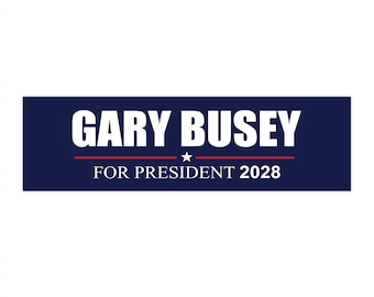 Funny Anti-Trump "Busey" Political Bumper Sticker - Anti-Trump Gift - Liberal Humor