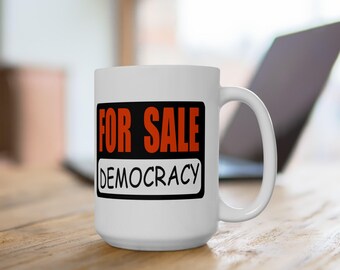 Anti-Trump Ceramic Mug, Funny Sarcastic American Democracy Gift, Political Coffee Cup, Liberal Activist Tea Mug, Resistance Protest Gift