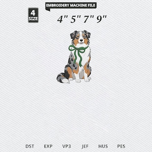 May include: An embroidery machine file featuring a tricolor Australian Shepherd dog sitting and wearing a green ribbon around its neck. The text reads EMBROIDERY MACHINE FILE, 4 SIZE, 4" 5" 7" 9", and file formats DST, EXP, VP3, JEF, HUS, PES.