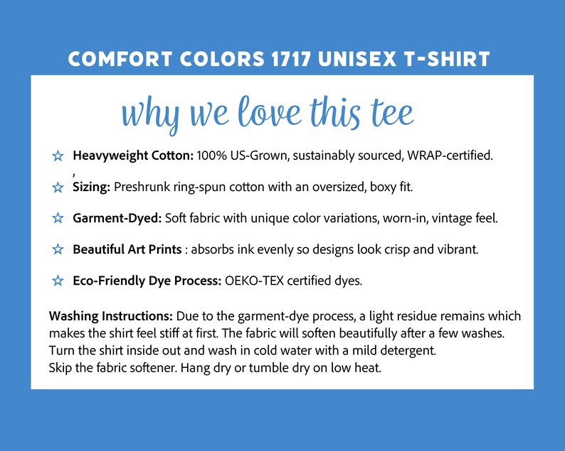 May include: White text on a blue background reads "COMFORT COLORS 1717 UNISEX T-SHIRT" and "why we love this tee." Details include heavyweight cotton, sizing, garment-dyed fabric, art prints, and eco-friendly dyes. Washing instructions are also provided.