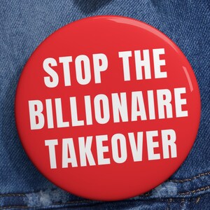 Stop the Billionaire Takeover Pin, Boycott Billionaires Button, Anti-Corruption Badge, Activist Pin